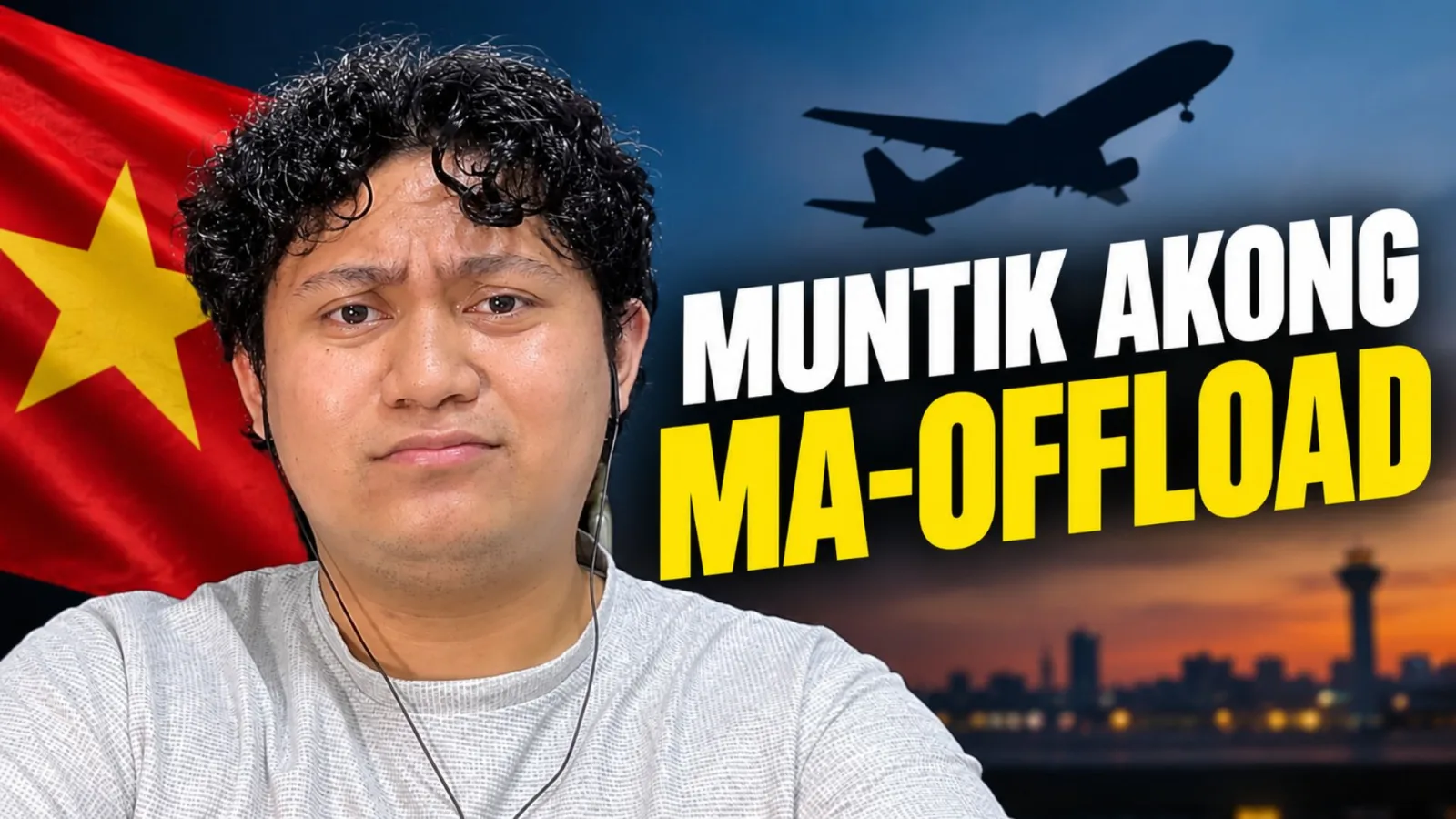 thumbnail, with vietnam flag, airplane sillouete, and a caption "muntik nakong ma offload"